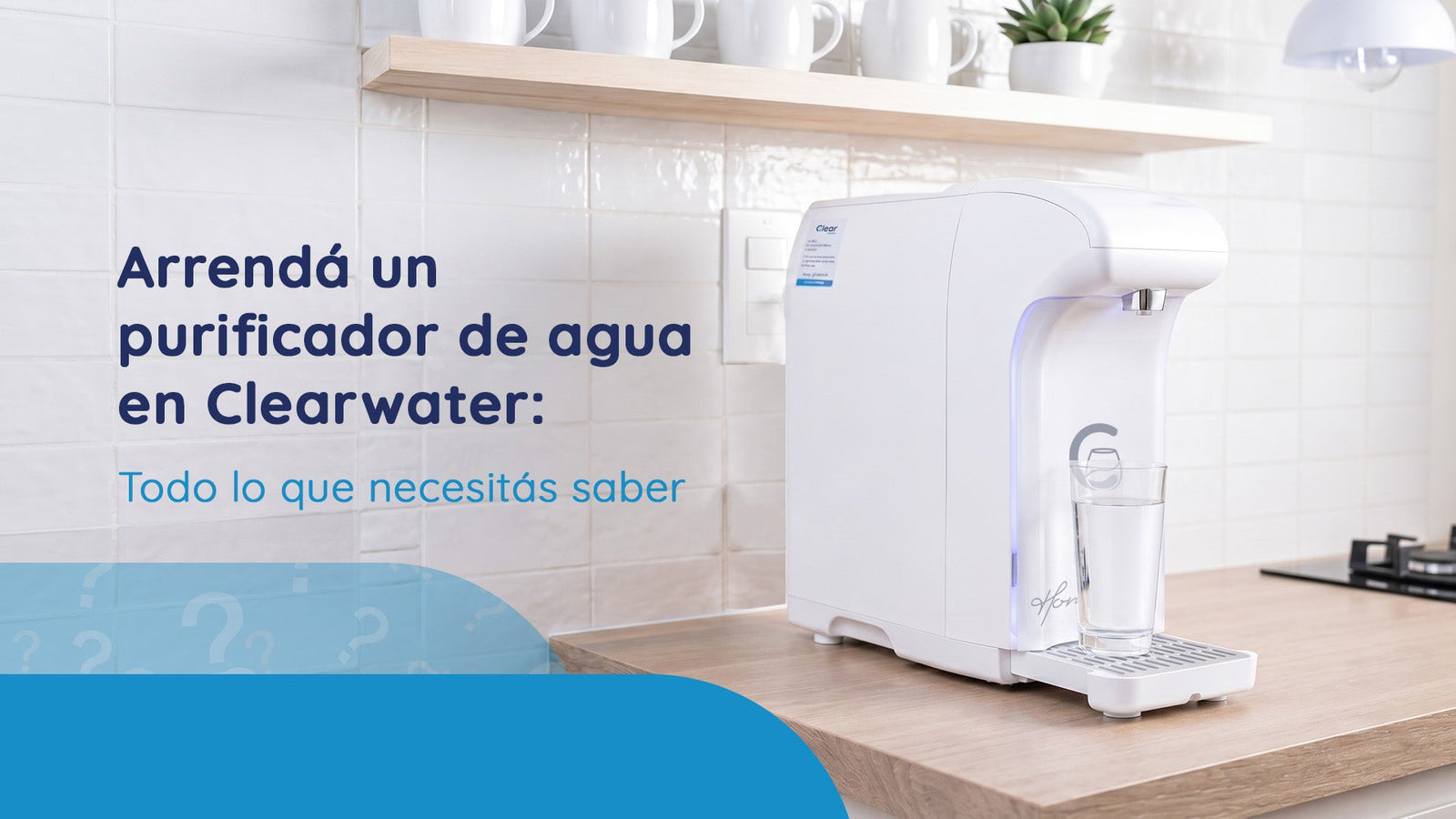 Arrendá un purificador de agua en Clearwater: todo lo que necesitás saber